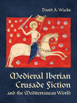 cover image of Medieval Iberian Crusade Fiction and the Mediterranean World